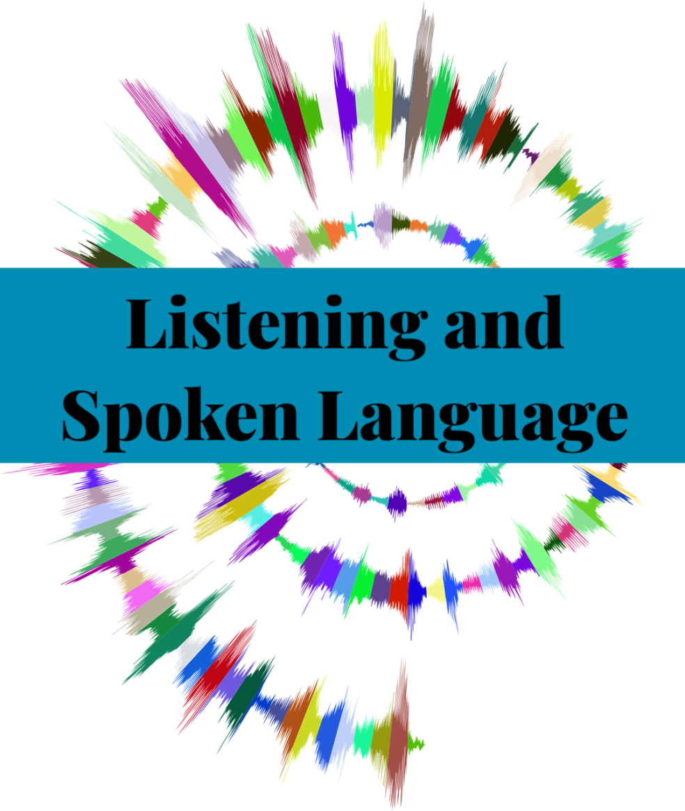 Listening and Spoken Language