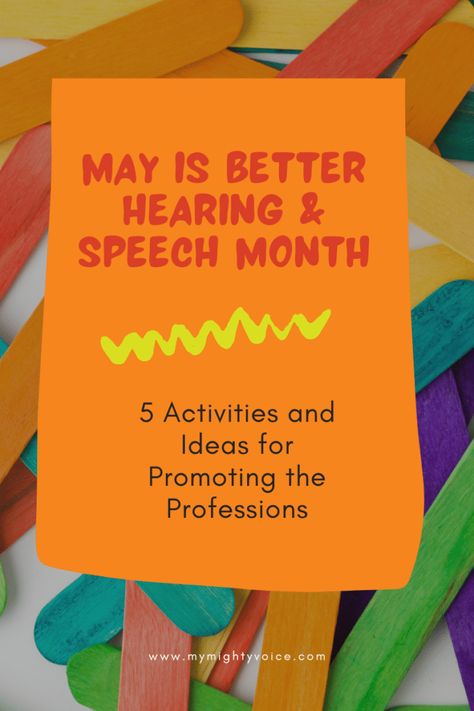 A colorful background with an orange square. Text inside the square reads "May is Better Hearing and Speech Month" There is a green squiggle, and under the squiggle is text that reads "5 Activities & Ideas for Promoting the Professions."